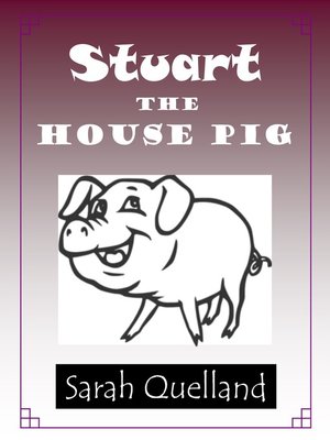 cover image of Stuart the House Pig